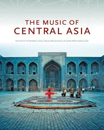 “The Music of Central Asia” book cover, featuring a dancer in a courtyard.